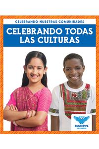 Celebrando Todas Las Culturas (Celebrating All Cultures)