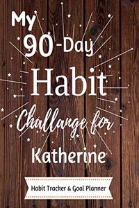 My 90-Day Habit Challenge For Katherine Habit Tracker & Goal Planner
