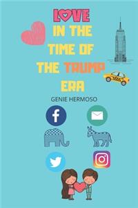 Love In The Time of The Trump Era