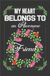 My Heart Belongs To An Awesome Friend