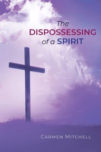 Dispossessing of a Spirit