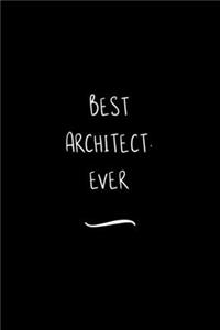 Best Architect. Ever