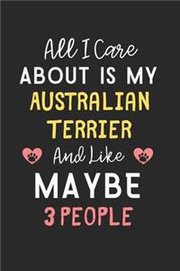 All I care about is my Australian Terrier and like maybe 3 people