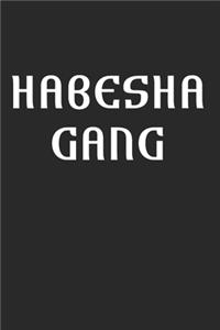 Habesha Gang Eritrea Proud Ethiopia Gift Idea