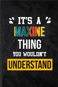 It's a Maxine Thing You Wouldn't Understand