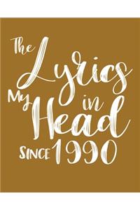 The Lyrics In My Head Since 1990 Notebook Birthday Gift: Blank Sheet Music Notebook / Journal Gift, 120 Pages, 5x8, Soft Cover, Matte Finish