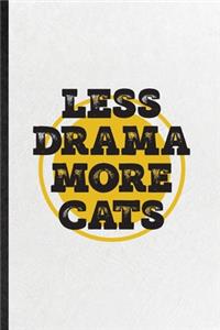 Less Drama More Cats