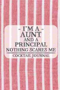 I'm a Aunt and a Principal Nothing Scares Me Cocktail Journal