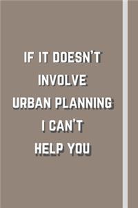 If it doesn't involve urban planning i can't help you