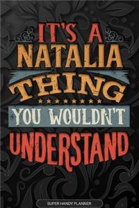 Its A Natalia Thing You Wouldnt Understand