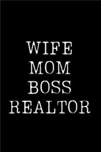 Wife Mom Boss Realtor - Realtor Journal/Notebook