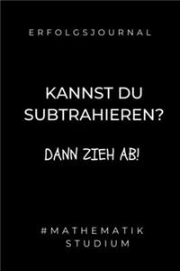 Erfolgsjournal Kannst Du Subtrahieren? Dann Zieh Ab! #mathematik Studium
