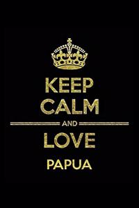 KEEP CALM AND LOVE PAPUA Notebook