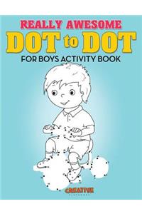 Really Awesome Dot to Dot for Boys Activity Book