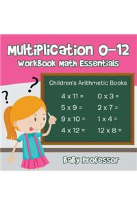 Multiplication 0-12 Workbook Math Essentials Children's Arithmetic Books