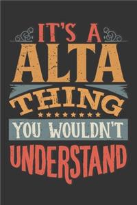 Its A Alta Thing You Wouldnt Understand
