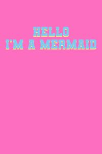 Hello I'm A Mermaid