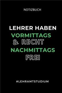 Notizbuch Lehrer Haben Vormittags Recht Und Nachmittags Frei