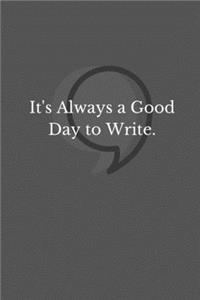 It's Always A Good Day To Write