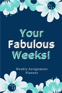 Your Fabulous Weeks!