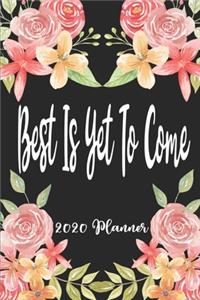 Best Is Yet To Come 2020 Planner