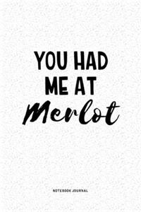 You Had Me At Merlot