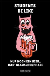 Students Be Like Nur Noch Ein Bier.. Hab' Klausurphase Notizbuch