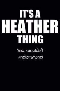 It's a HEATHER Thing You Wouldn't Understand