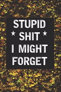 Stupid Shit I Might Forget