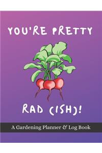 You're Pretty Rad(ish)!