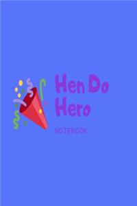 Hen Do Hero Notebook