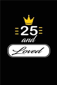 25 and Loved