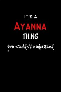 It's a Ayanna Thing You Wouldn't Understandl