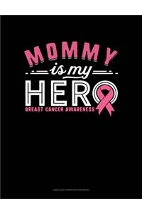 Mommy Is My Hero Breast Cancer Awareness