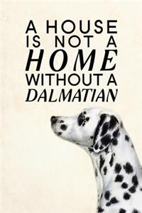 A House is not a Home Without a Dalmatian