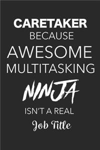 Caretaker Because Awesome Multitasking Ninja Isn't A Real Job Title