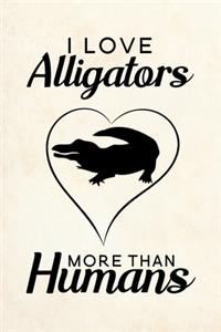 I love Alligators more than humans