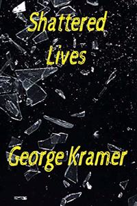 Shattered Lives: An eclectic mix of short stories