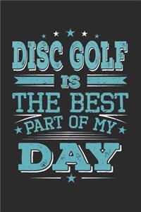 Disc Golf Is The Best Part Of My Day