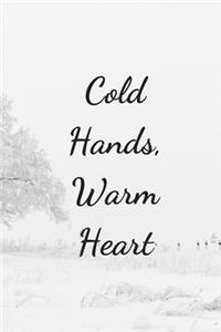 Cold Hands, Warm Heart