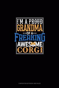 I Am A Proud Grandma Of A Freaking Awesome Corgi