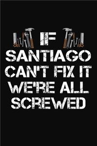 If Santiago Can't Fix It We're All Screwed