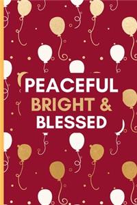 Peaceful Bright & Blessed