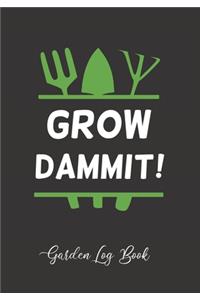 Grow Dammit!