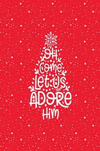 Oh Come Let Us Adore Him