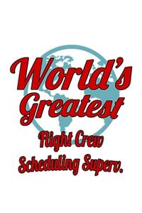 World's Greatest Flight Crew Scheduling Superv.