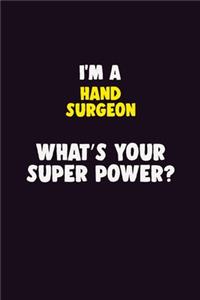 I'M A Hand surgeon, What's Your Super Power?