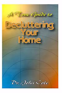 True Guide To Decluttering Your Home