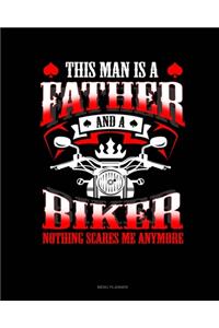 This Man Is A Father And A Biker Nothing Scares Me Anymore