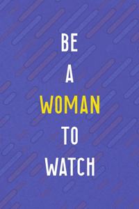 Be A Woman To Watch: All Purpose 6x9 Blank Lined Notebook Journal Way Better Than A Card Trendy Unique Gift Purple Texture Vaporwave